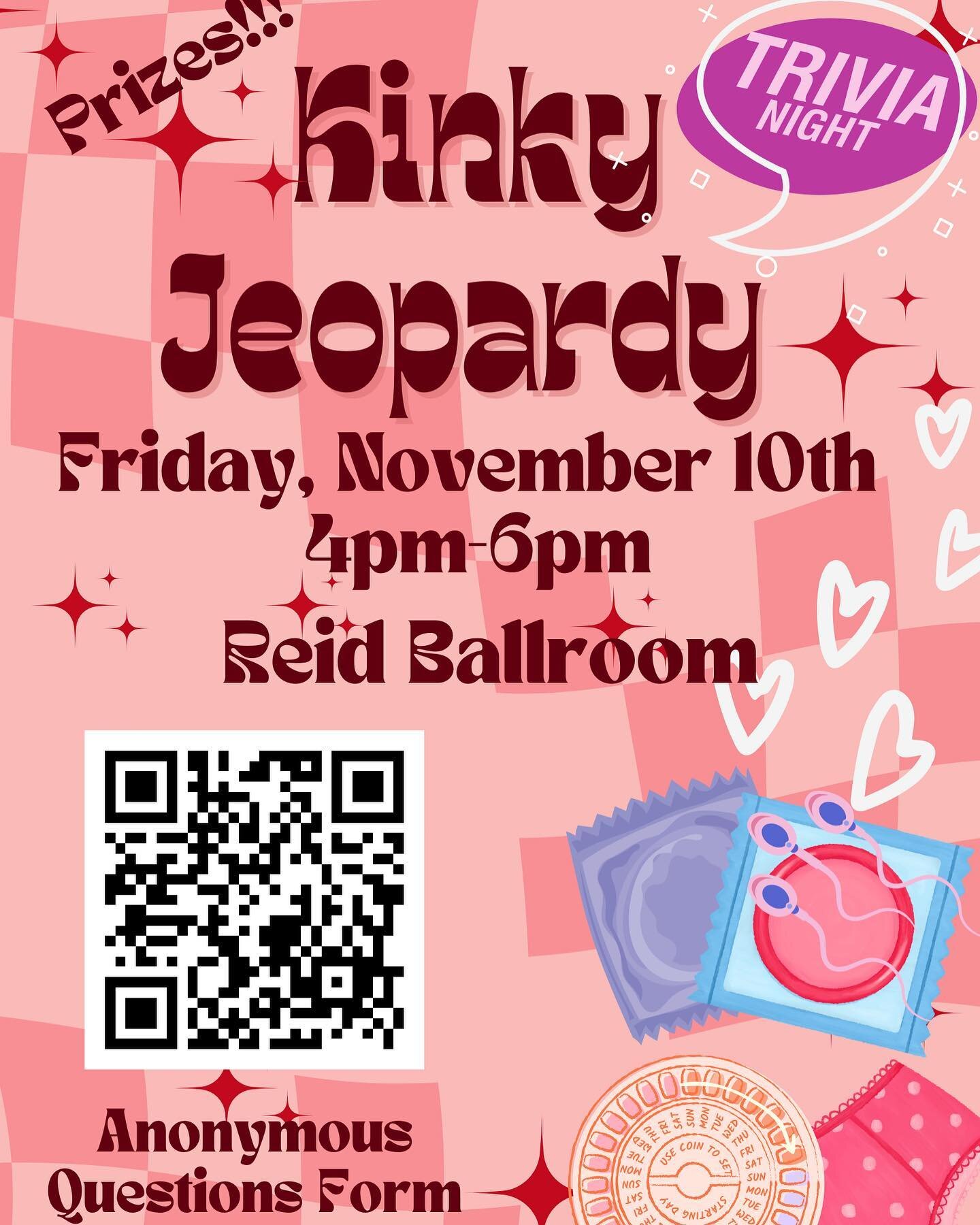Kinky Jeopardy is happening this Friday! Come to the Reid Ballroom at 4pm for a gamified edition of sex ed. Hosted by Planned Parenthood Generation Action and co-sponsored by WEB &amp; ASWC!!