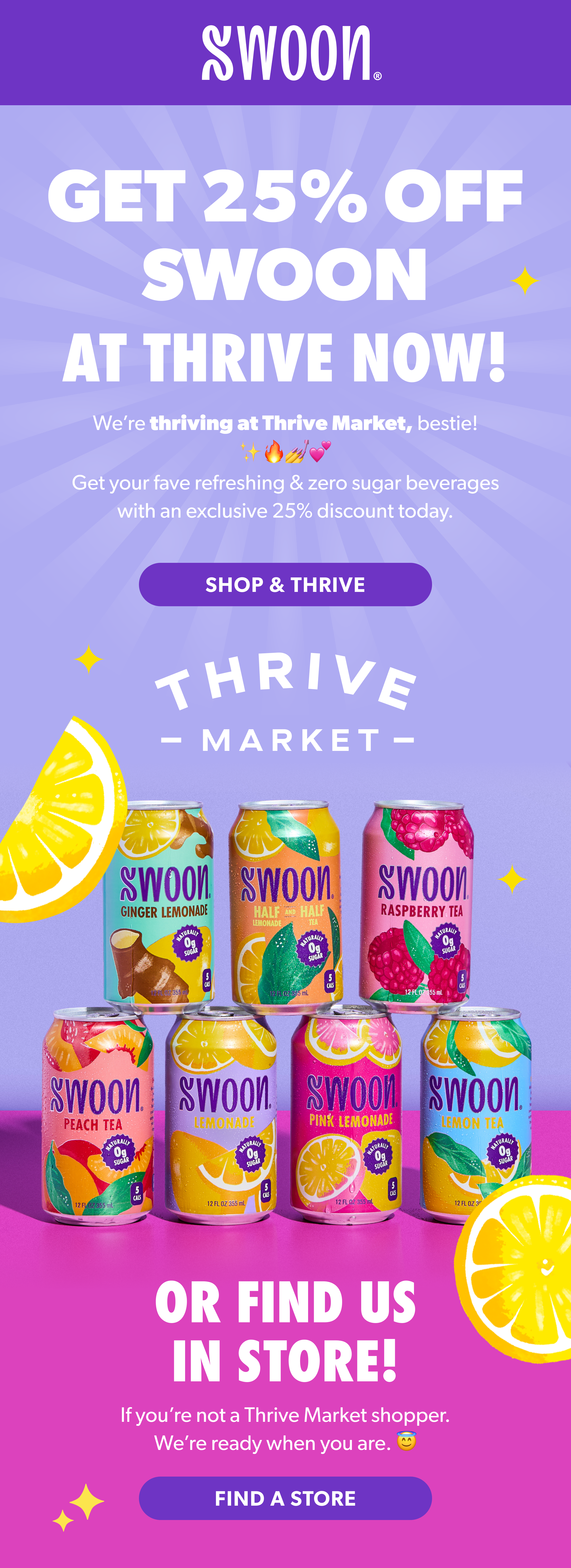 Advertisement for Swoon beverages offering 25% off at Thrive Market with images of flavored cans, including ginger lemonade, raspberry tea, peach tea, lemon, and pink lemonade, with lemon slices and sparkles.