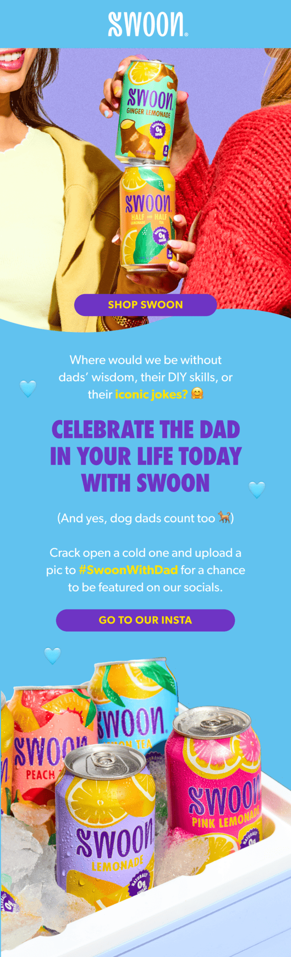 Two people holding cans of Swoon ginger lemonade and half lemonade cans. The cans feature colorful lemon graphics and bright colors. The background has a purple and blue theme promoting Swoon beverages and a social media campaign for celebrating dads.