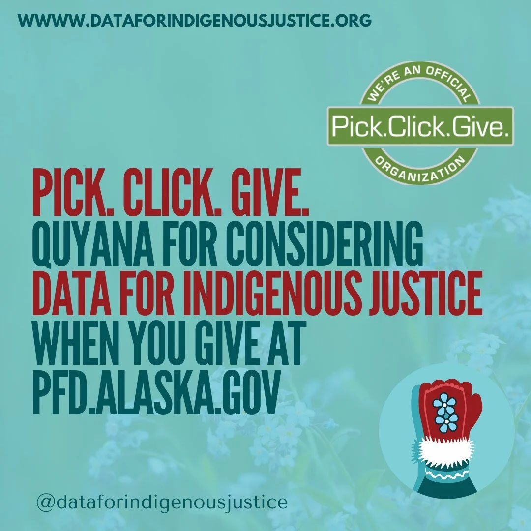 Data for Indigenous Justice is a 501 (c) (3), donations are tax-deductible.  We would appreciate if you considered our organization when you Pick. Click. Give.

Your donations directly advance Data For Indigenous Justice's mission, safeguarding a dat