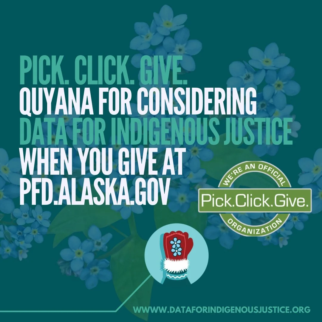 Data for Indigenous Justice is a 501 (c) (3), donations are tax-deductible.  We would appreciate if you considered our organization when you Pick. Click. Give.

Your donations directly advance Data For Indigenous Justice's mission, safeguarding a dat