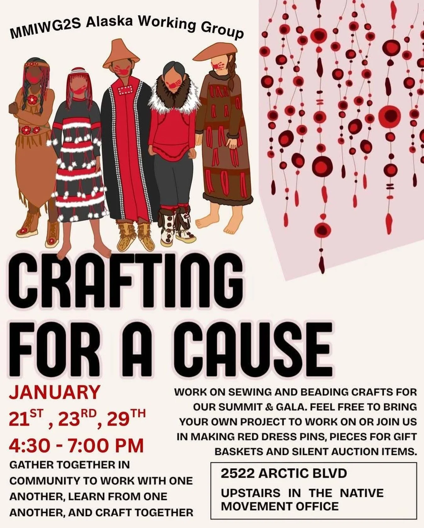 The MMIWG2s Alaska Working Group partners are hosting a Crafting for a Cause event on January 21st, 23rd, and 29th from 4:30 - 7:00 PM at 2522 Arctic Blvd, Anchorage, AK 99503.
+
Work on sewing and beading crafts for our summit &amp; gala. Feel free 