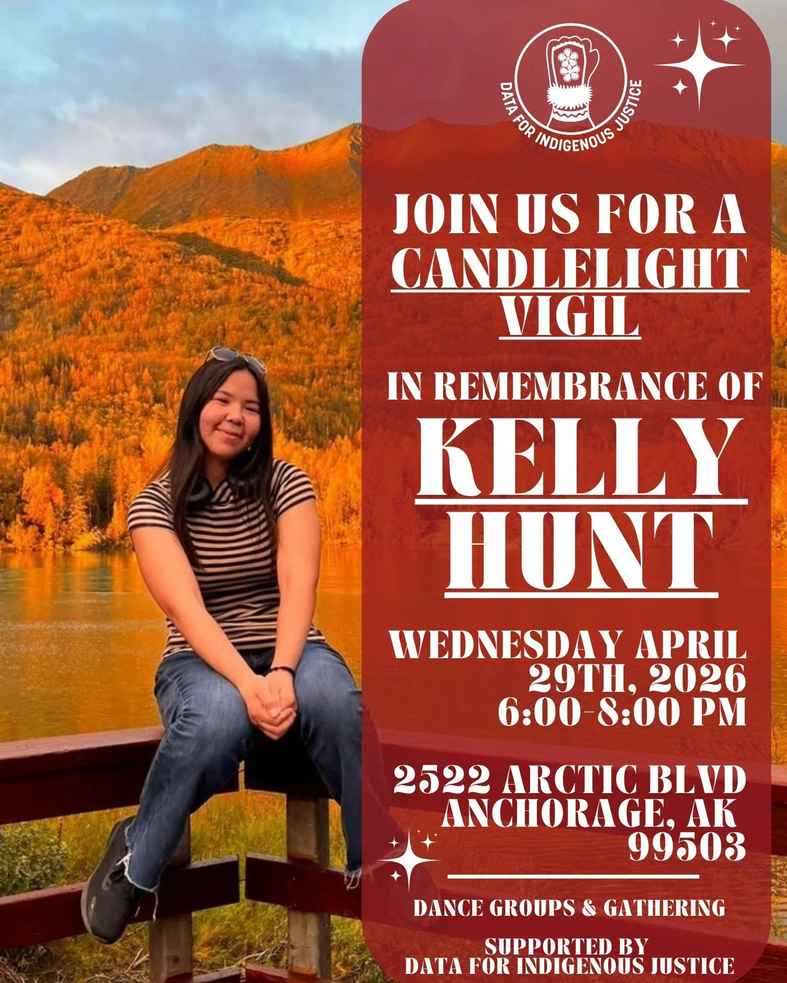 Please join Data for Indigenous Justice and the MMIWG2S Alaska Working Group in honoring Kelly Hunt with a candlelight vigil. 

Our hearts go out to Kelly&rsquo;s family during this incredibly difficult time, and to all who were touched by her presen