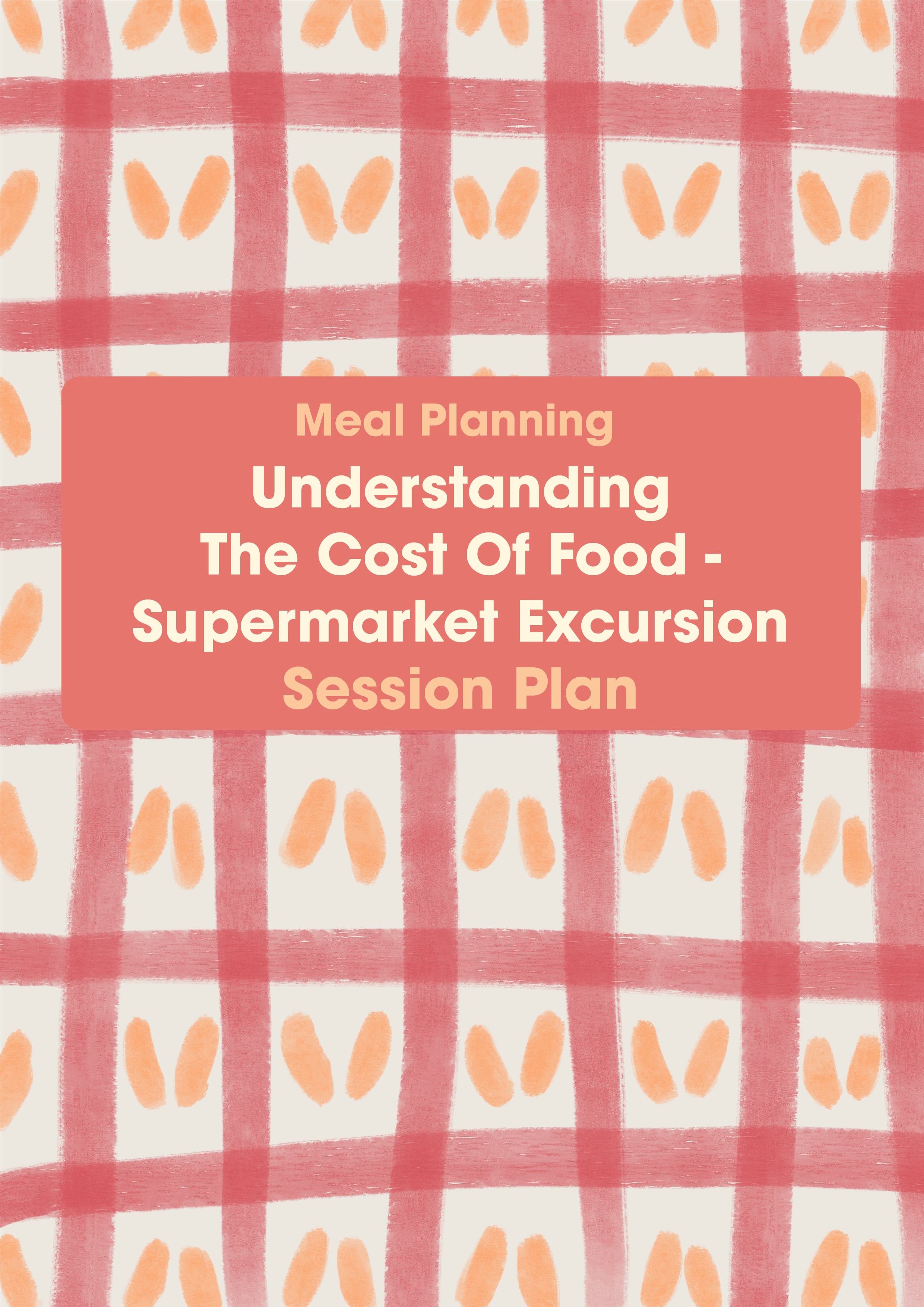 Understanding The Cost Of Food (Supermarket Excursion) - Session Plan ...