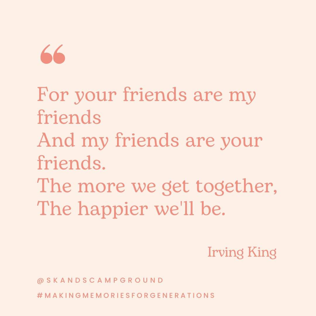 Truth. But we like our version too. 

For your friends (and family) are my friends (and family)
And my friends (and family) are your friends (and family).
The more we get together, 
The happier we'll be. 😄

Friends (and family), we'll be together so