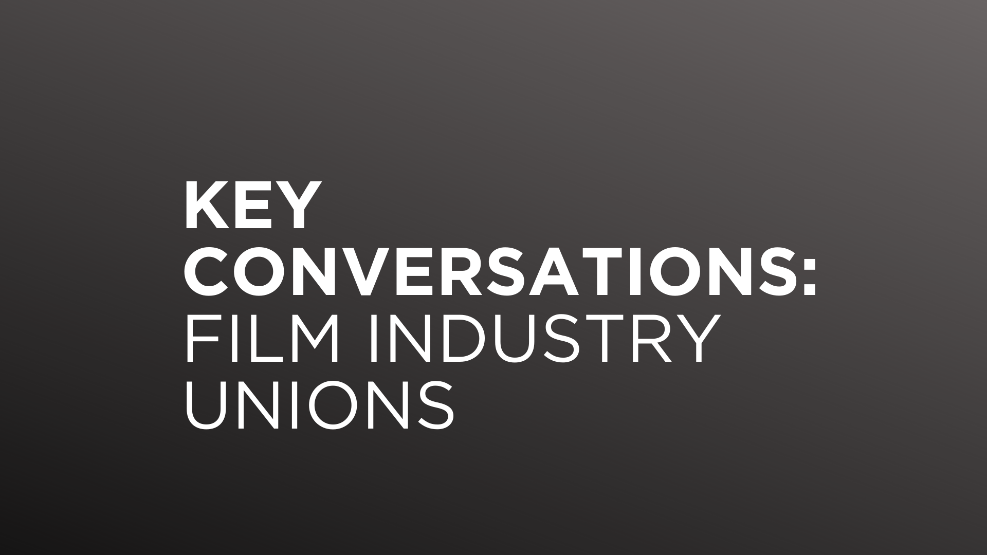 Key Conversations: Union Representation in the Film Industry