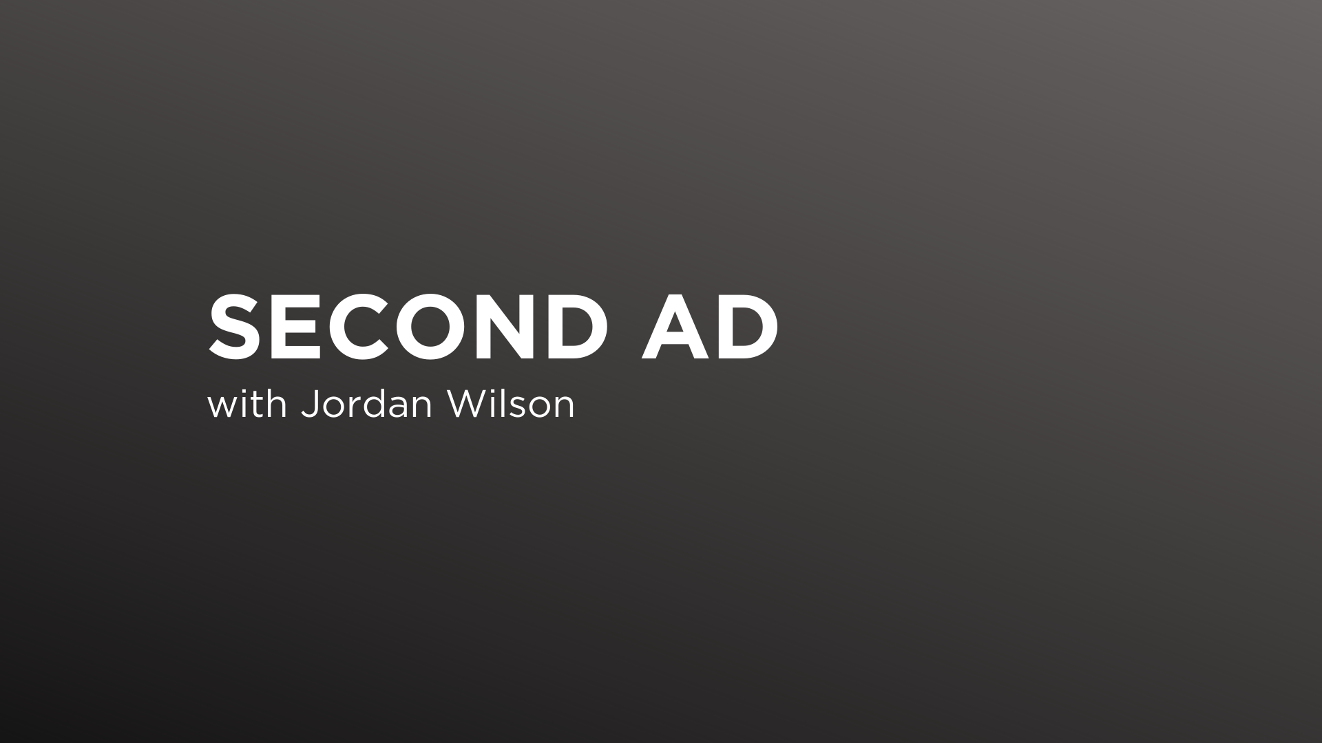 Second AD with Jordan Wilson