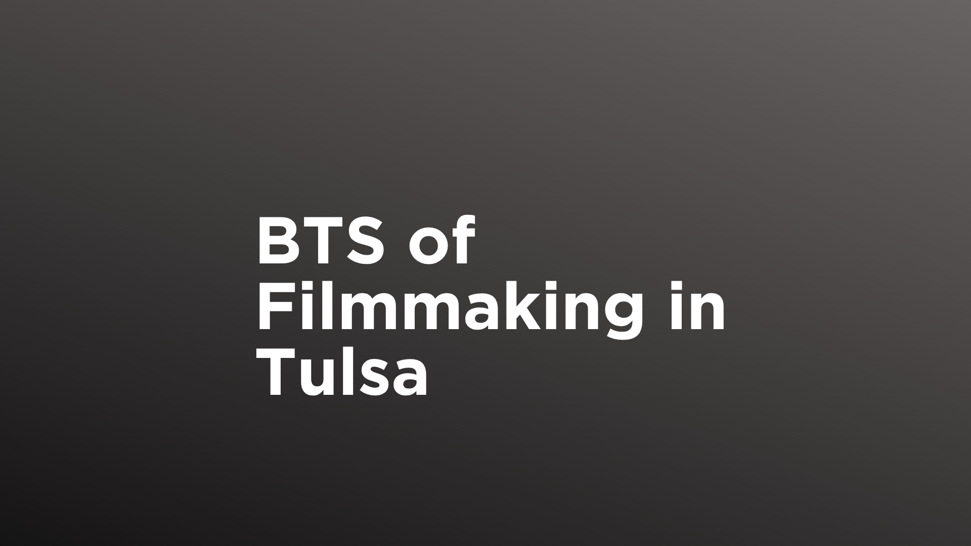 BTS of Filmmaking in Tulsa
