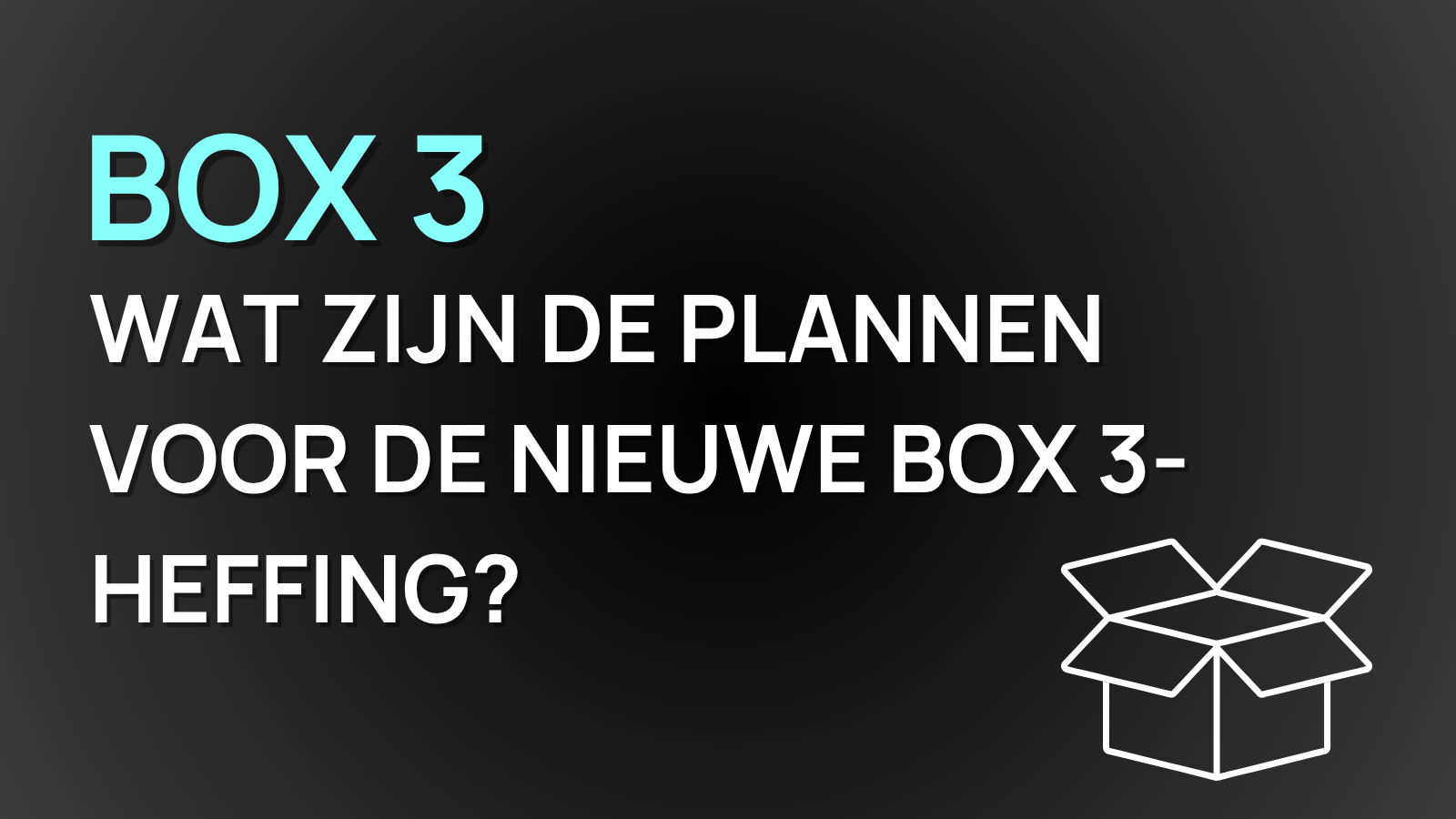 De belastingdruk op vermogen wordt steeds groter. Wat zijn de plannen voor de nieuwe box 3-heffing? | André van Luijk