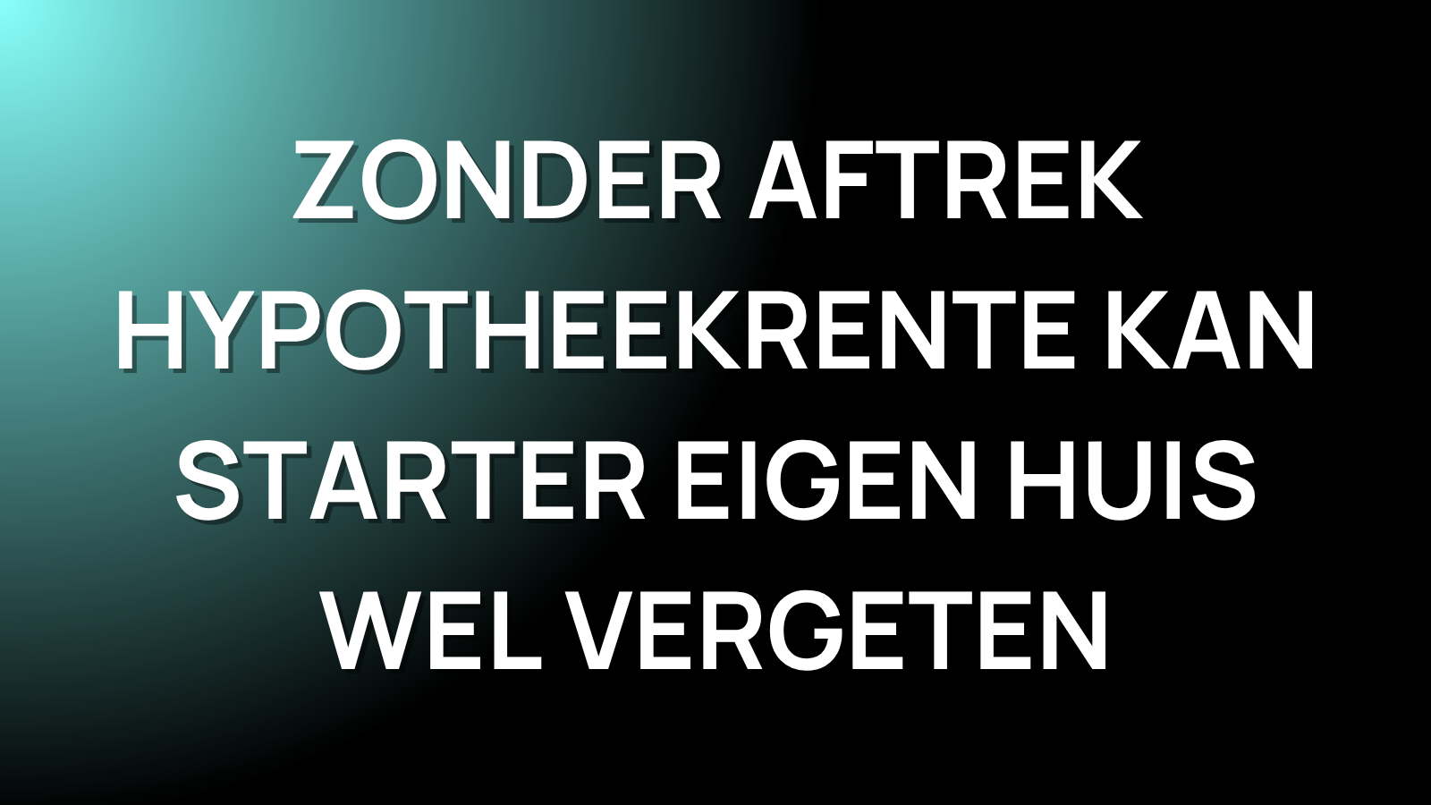 Zonder aftrek hypotheekrente kan starter eigen huis wel vergeten | RD 