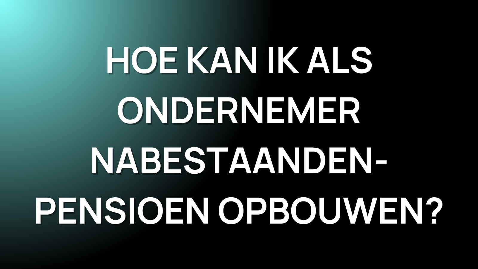 Hoe kan ik als ondernemer nabestaandenpensioen opbouwen? - André van Luijk