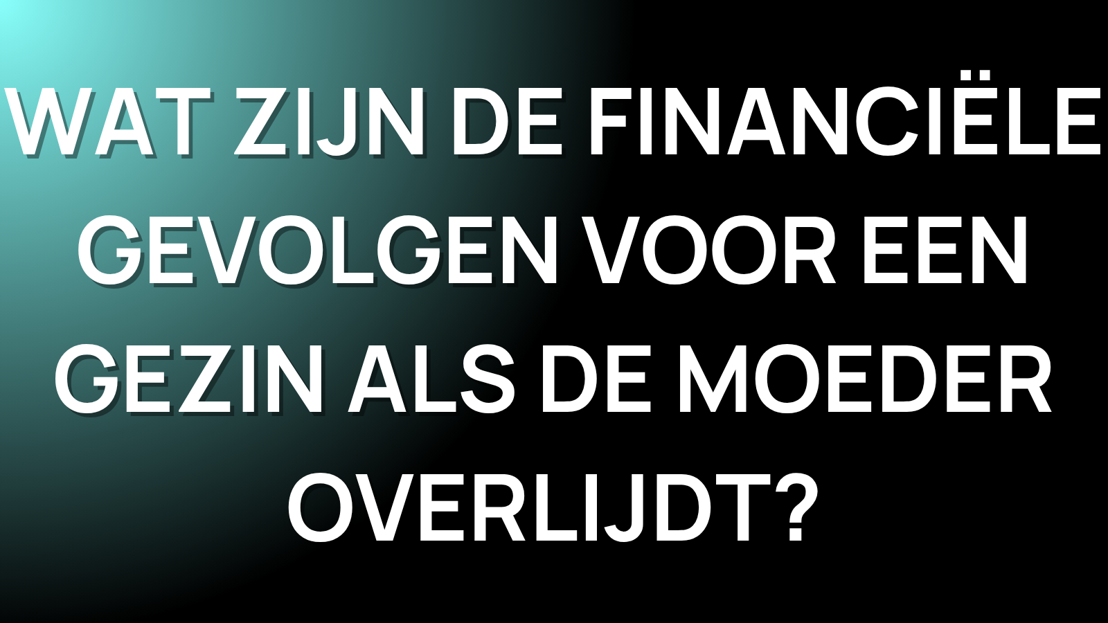 Wat zijn de financiële gevolgen voor een gezin als de moeder overlijdt? - André van Luijk 
