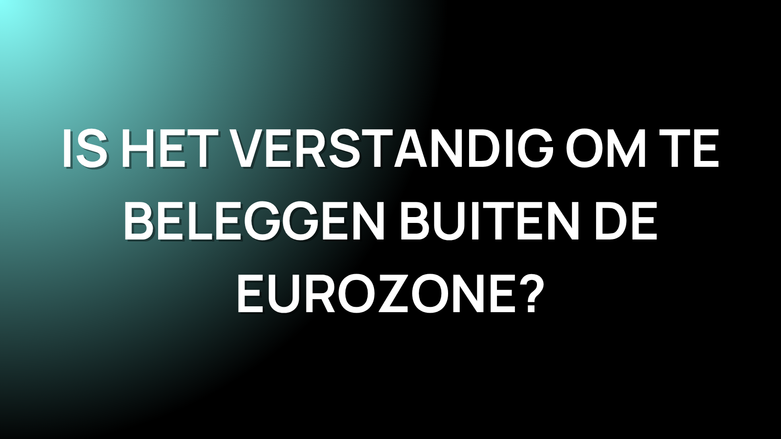 Is het verstandig om te beleggen buiten de eurozone? | André van Luijk