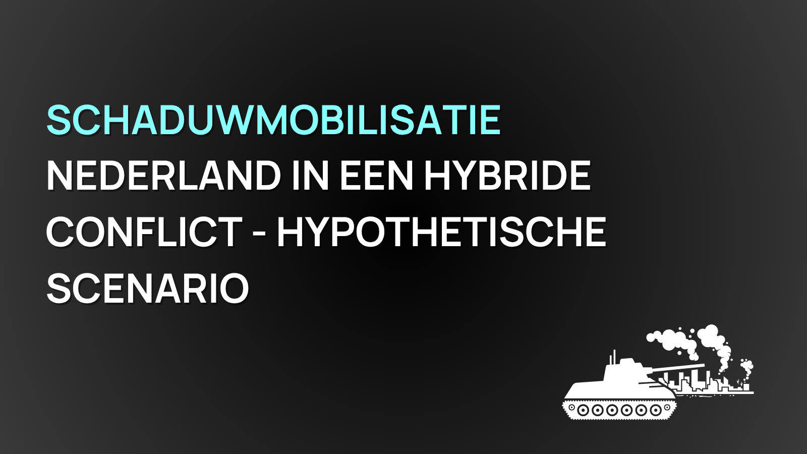 Schaduw Mobilisatie – Nederland in een hybride conflict - Hypothetische scenario