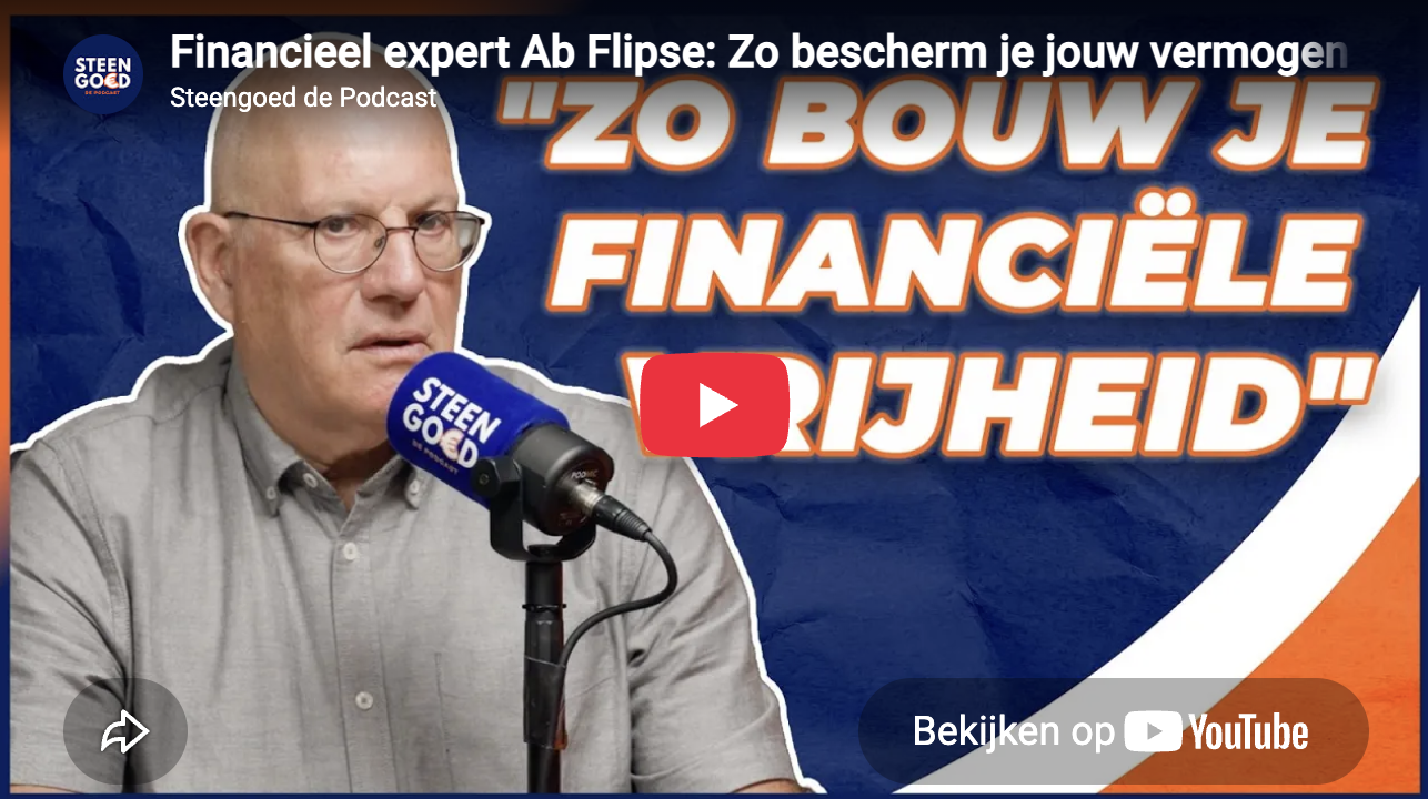 Financieel expert Ab Flipse: Zo bescherm je jouw vermogen in deze tijd | Steengoed de Podcast