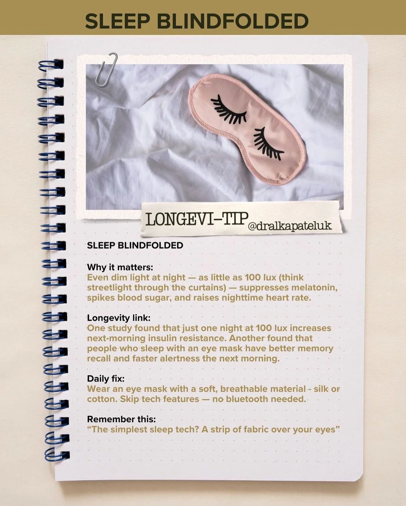 When&rsquo;s the last time you were blindfolded?
I&rsquo;ve started sleeping with a silk eye mask &mdash; and oh, the difference. So says my data:  my sleep scores are now more consistently above 80.  
And the science?  Even dim light &mdash; as litt