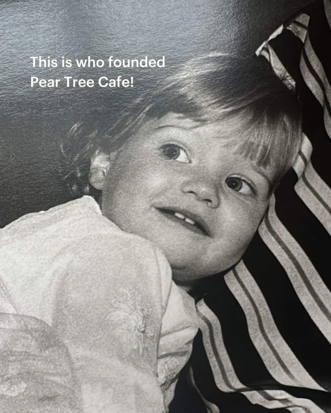 Meet some of the tiny humans who would one day grow up to run Pear Tree Cafe 👶🏼🍐