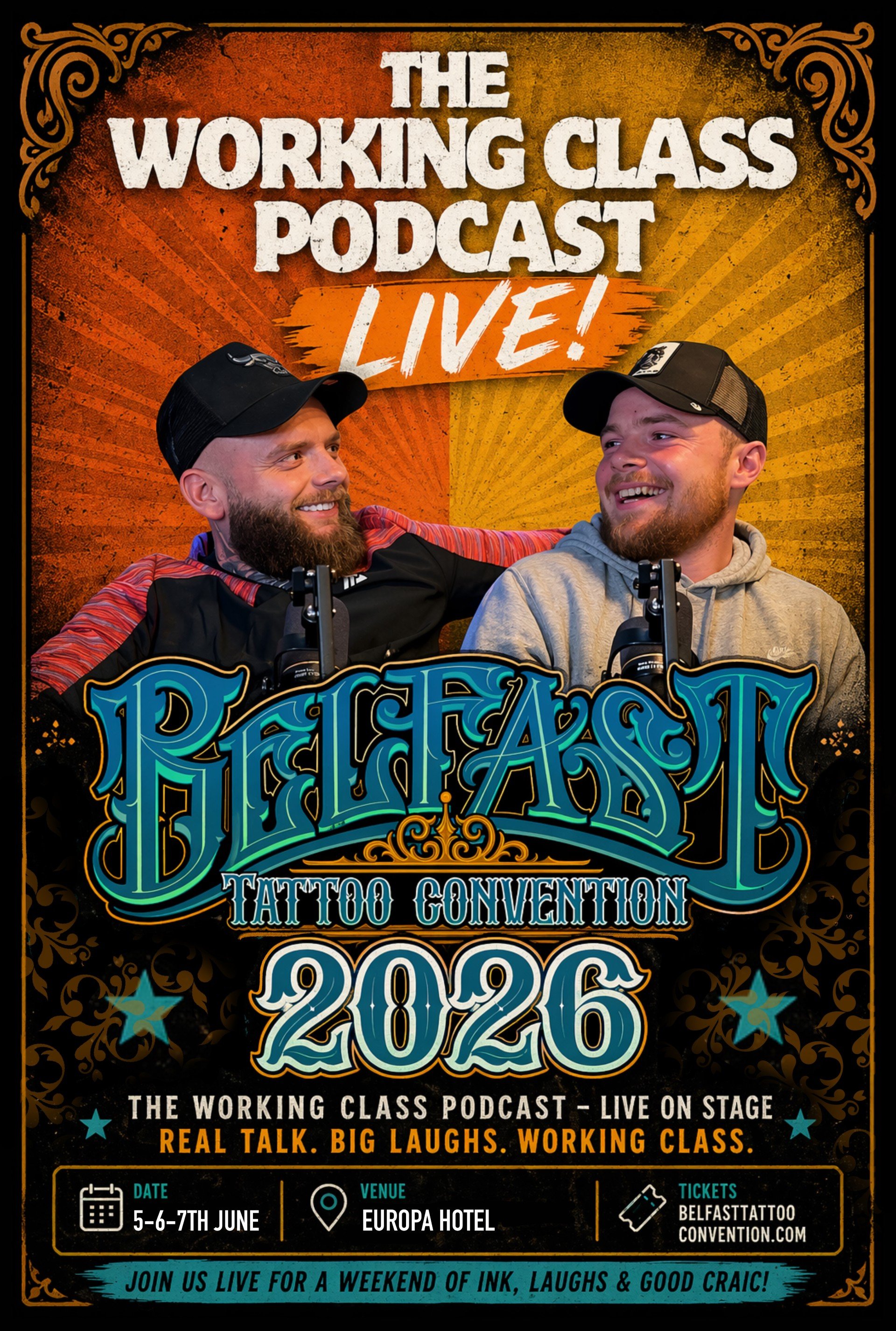 Poster for a tattoo convention in 2026. Event details include the dates June 5-7 at the Europa Hotel. The poster promotes the Living Class Podcast, indicating they are live on stage for the event, with themes of real talk, big laughs, working class topics. It features two smiling men wearing caps, with colorful, decorative background and text highlighting the event's entertainment and location.
