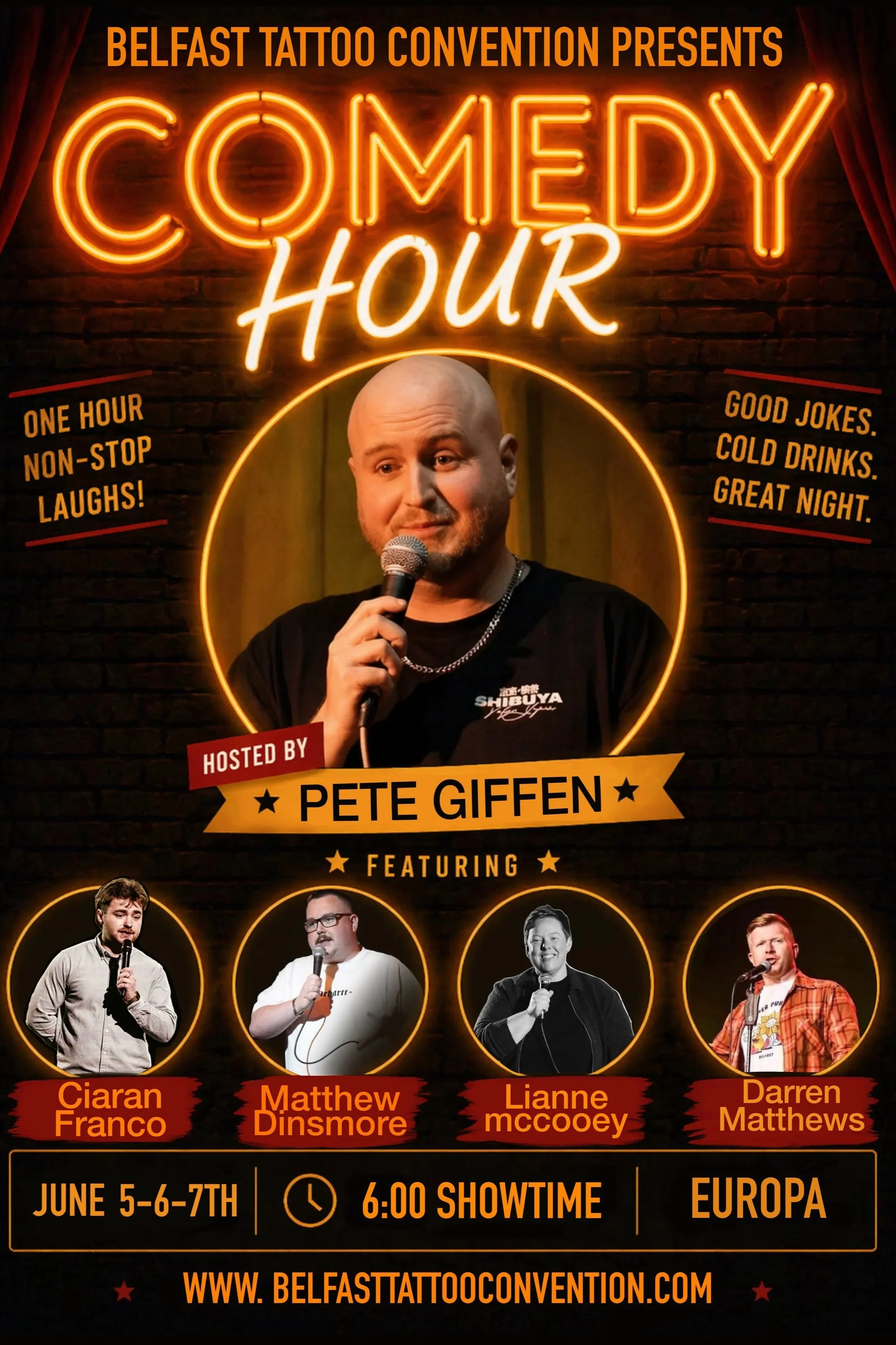 A promotional poster for the Belfast Tattoo Convention comedy show features a neon sign with the words 'Comedy Hour' at the top, and a photo of comedian Pete Giffen holding a microphone. The poster highlights four featured comedians: Ciaran Franco, Matthew Dinsmore, Lianne Mccooey, and Darren Matthews, with their pictures and names in circles. The event is scheduled for June 5-7th at 6:00 PM in Europa, with the website www.belfasttattooconvention.com at the bottom.