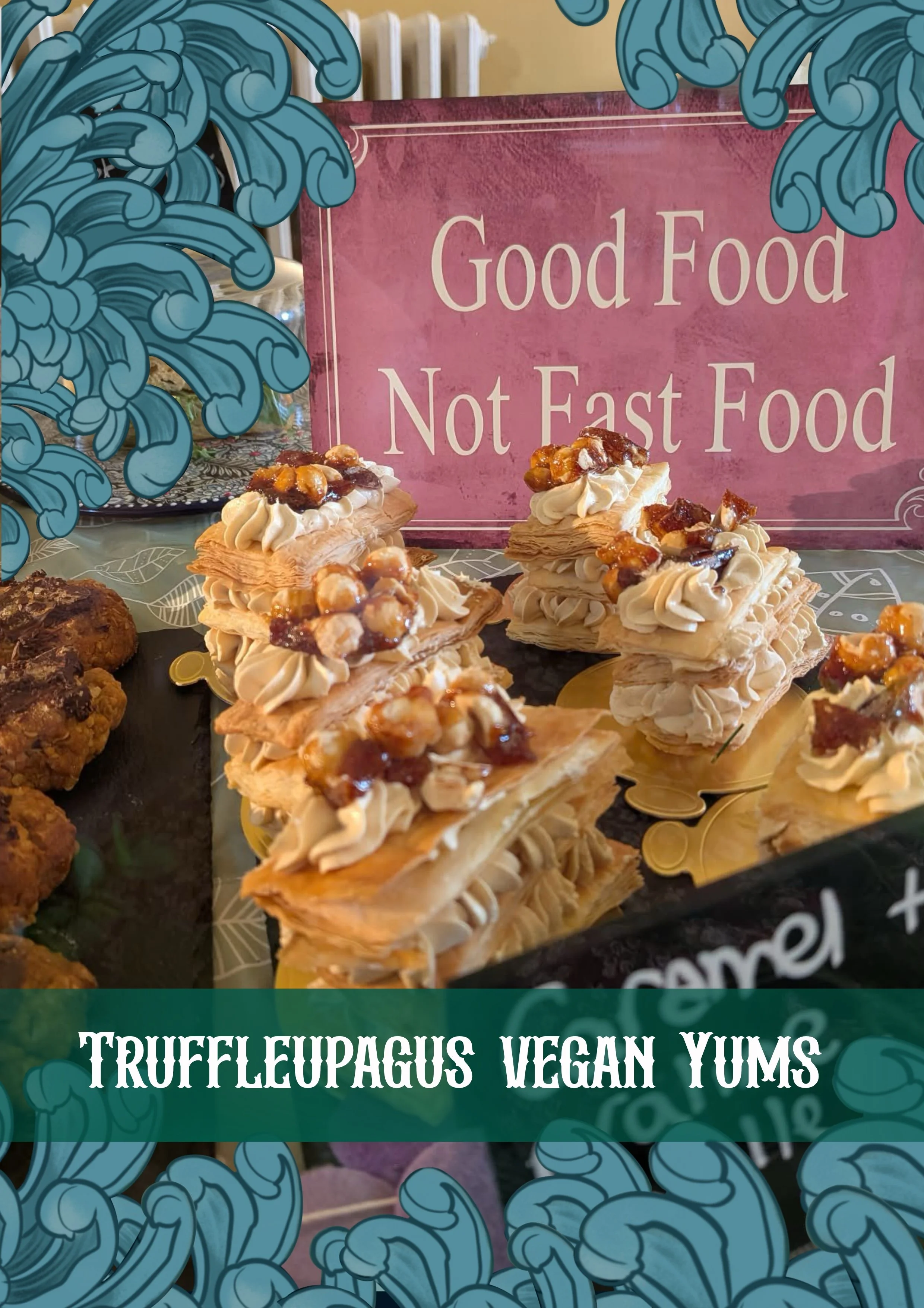 Display of vegan desserts called trufflepagus, featuring layered pastry topped with whipped cream and caramelized fruit, set on a table with a sign reading 'Good Food Not Fast Food'.