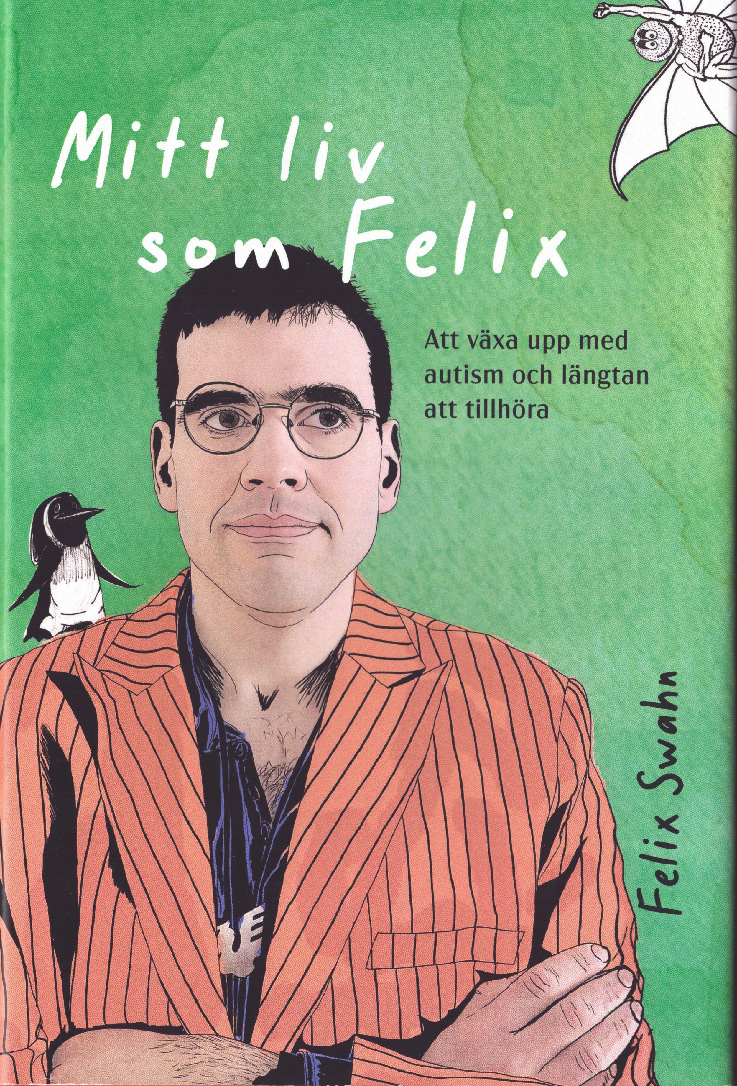 Mitt liv som Felix - Att växa upp med Autism och längtan att tillhöra