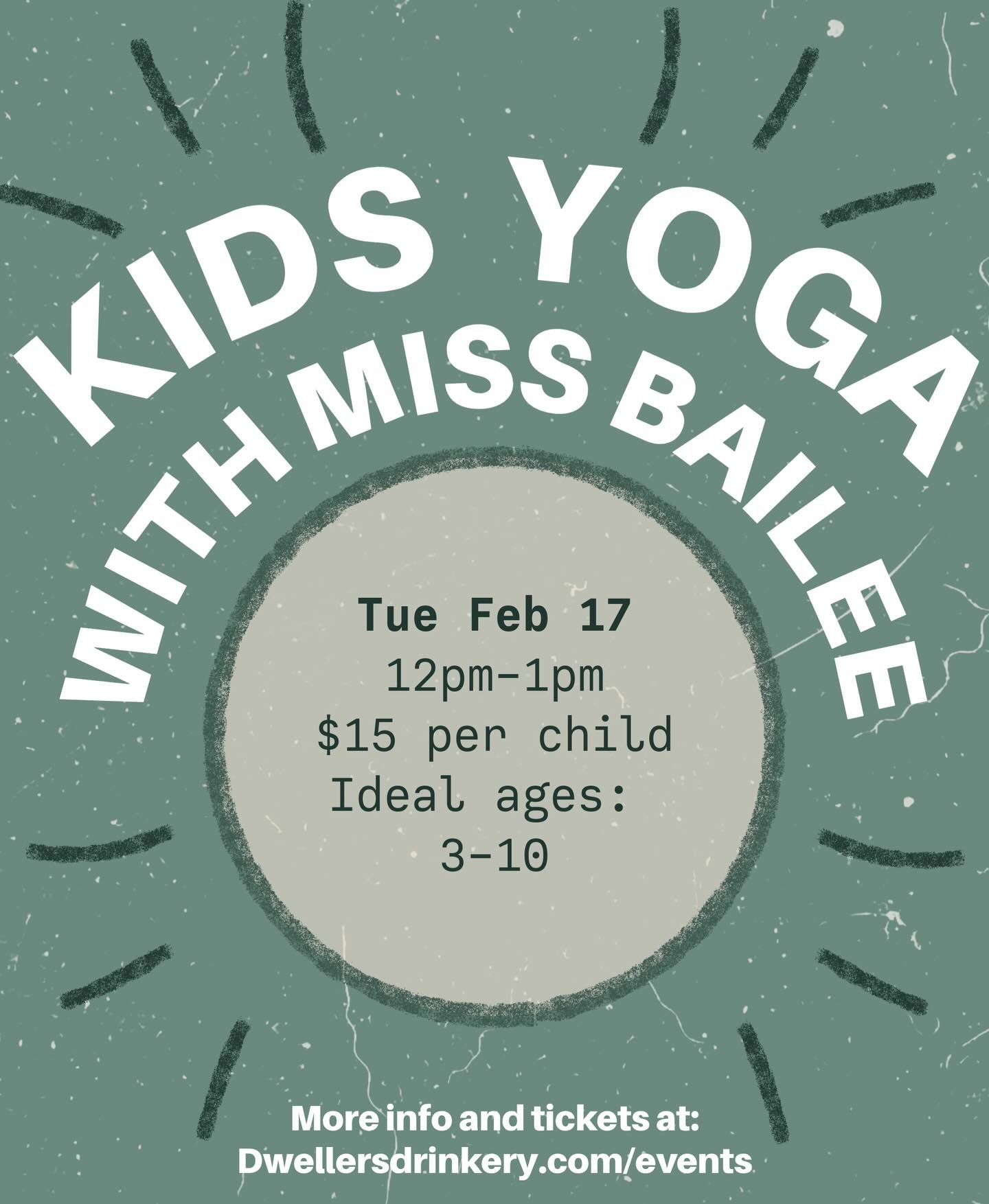 KIDS YOGA W/ MISS BAILEE Feb 17th!

Enjoy 45 minutes of playful and imaginative kids yoga with simple poses, storytelling and games. Feel free to bring your yoga mat, we&rsquo;ll have a few extra on hand as well. Grab a ticket to save your spot. 

Pl