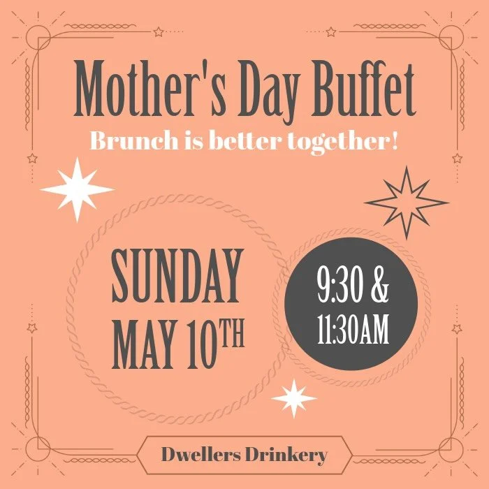 CELEBRATE MOTHER&rsquo;S DAY WITH DWELLERS DRINKERY!

Treat Mom to an unforgettable morning featuring a gourmet buffet, local pop-up shops, and creative activities for the kids.

EVENT DETAILS:
Date: Sunday, May 10, 2026.
Seating 1: 9:30 AM &ndash; 1