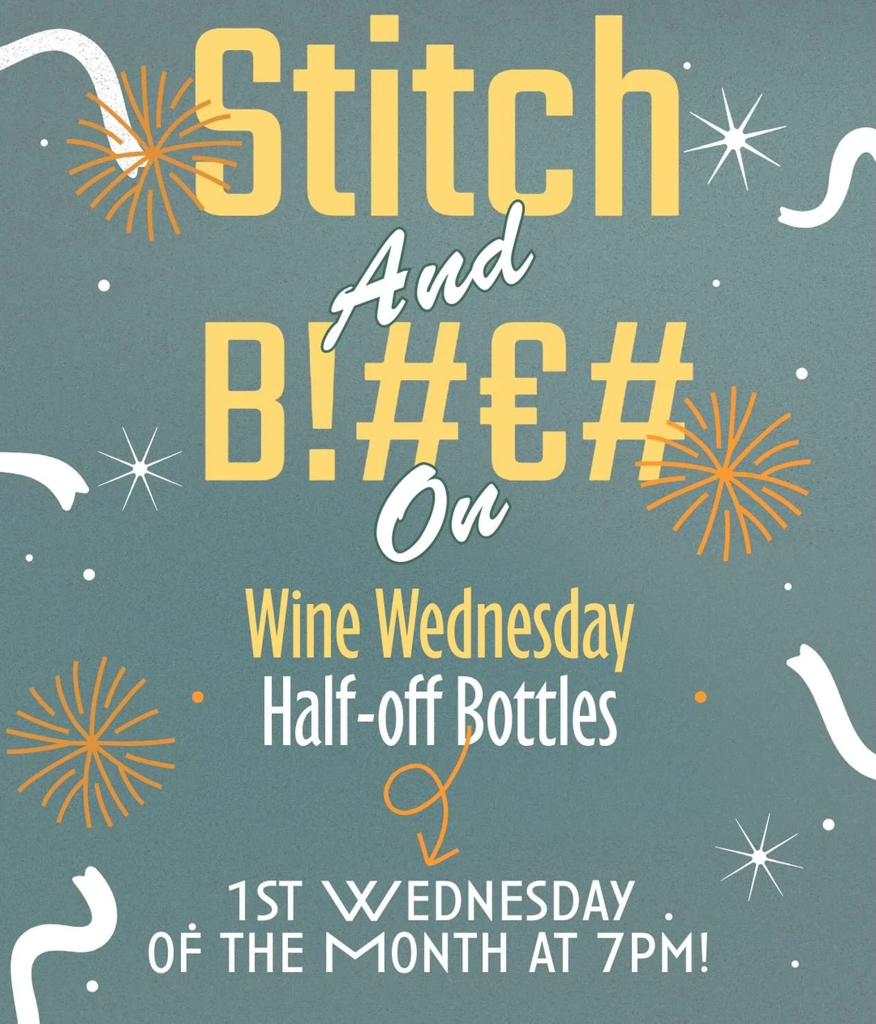 Craft friends! We are turning Stitch and B^^*++*% back down to 1st Wednesday a month only! See you tonight for half off wine, crafting and good company!