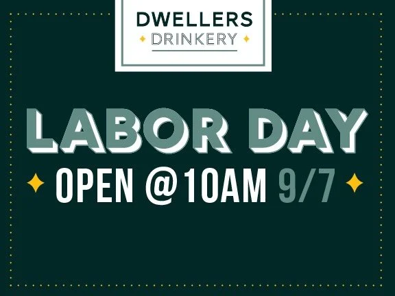 LABOR DAY - OPEN EARLY!

Monday, September 7, 2026
10:00 AM 
Dwellers Drinkery
8928 Vernon Road Lake Stevens WA

LABOR DAY BRUNCH IS CALLING! 

We&rsquo;re opening early at 10 AM on Monday 9/7 with our our delicious brunch specials available until 2 
