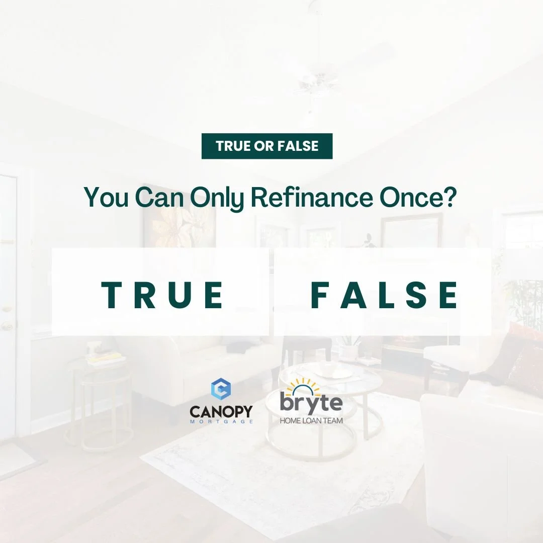 True or False: You Can Only Refinance Once?