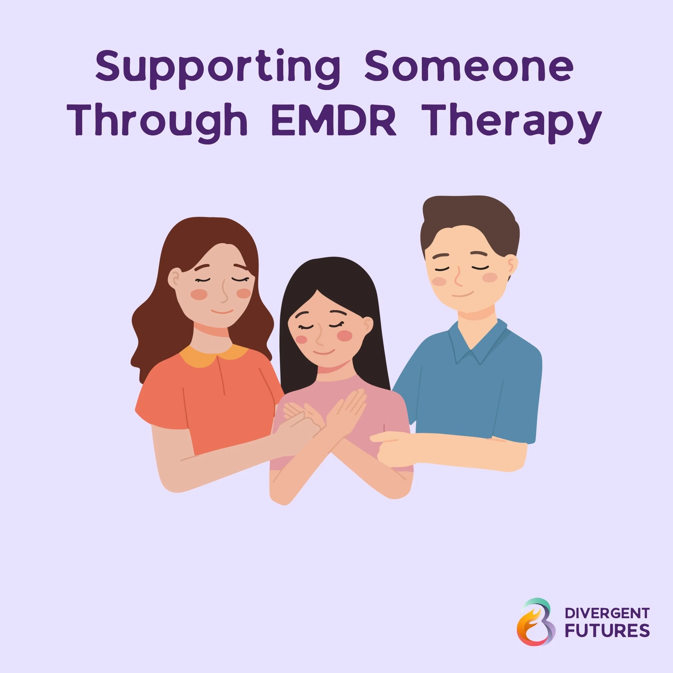 Supporting Someone Through EMDR Therapy