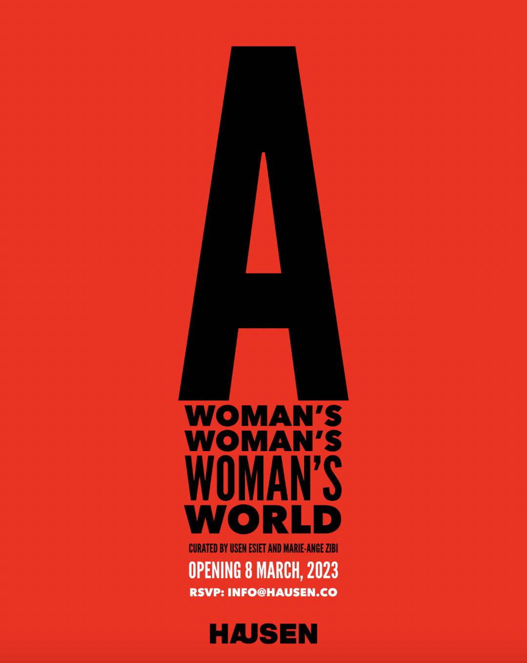 Red background poster for an exhibition titled "A Woman's Woman's Woman's World," curated by Usen Esiet and Marie-Ange Zibi, opening March 8, 2023, at Hausen, with RSVP email info@hausen.co.
