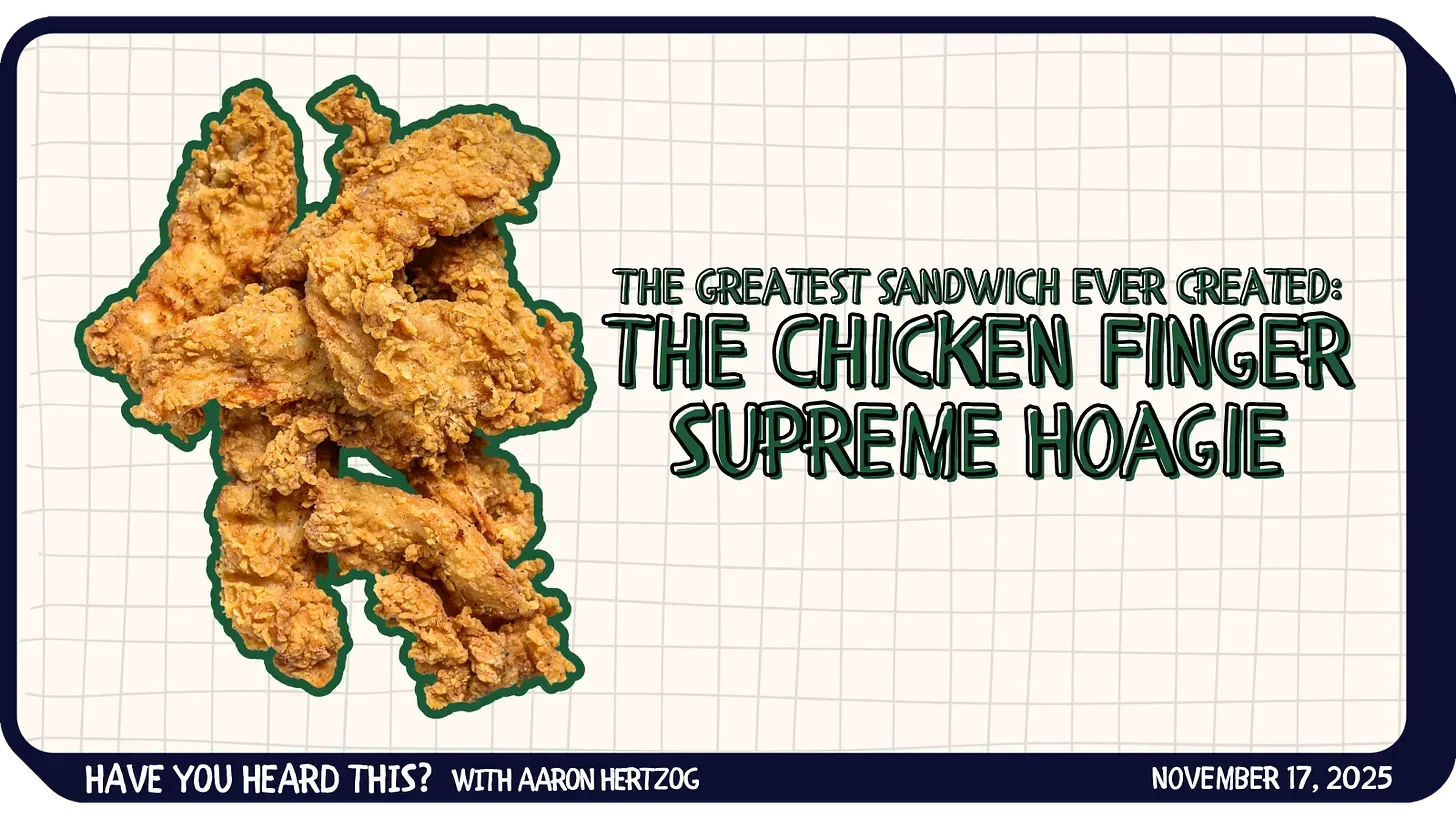 The Greatest Sandwich Ever Created: the Chicken Finger Supreme Hoagie