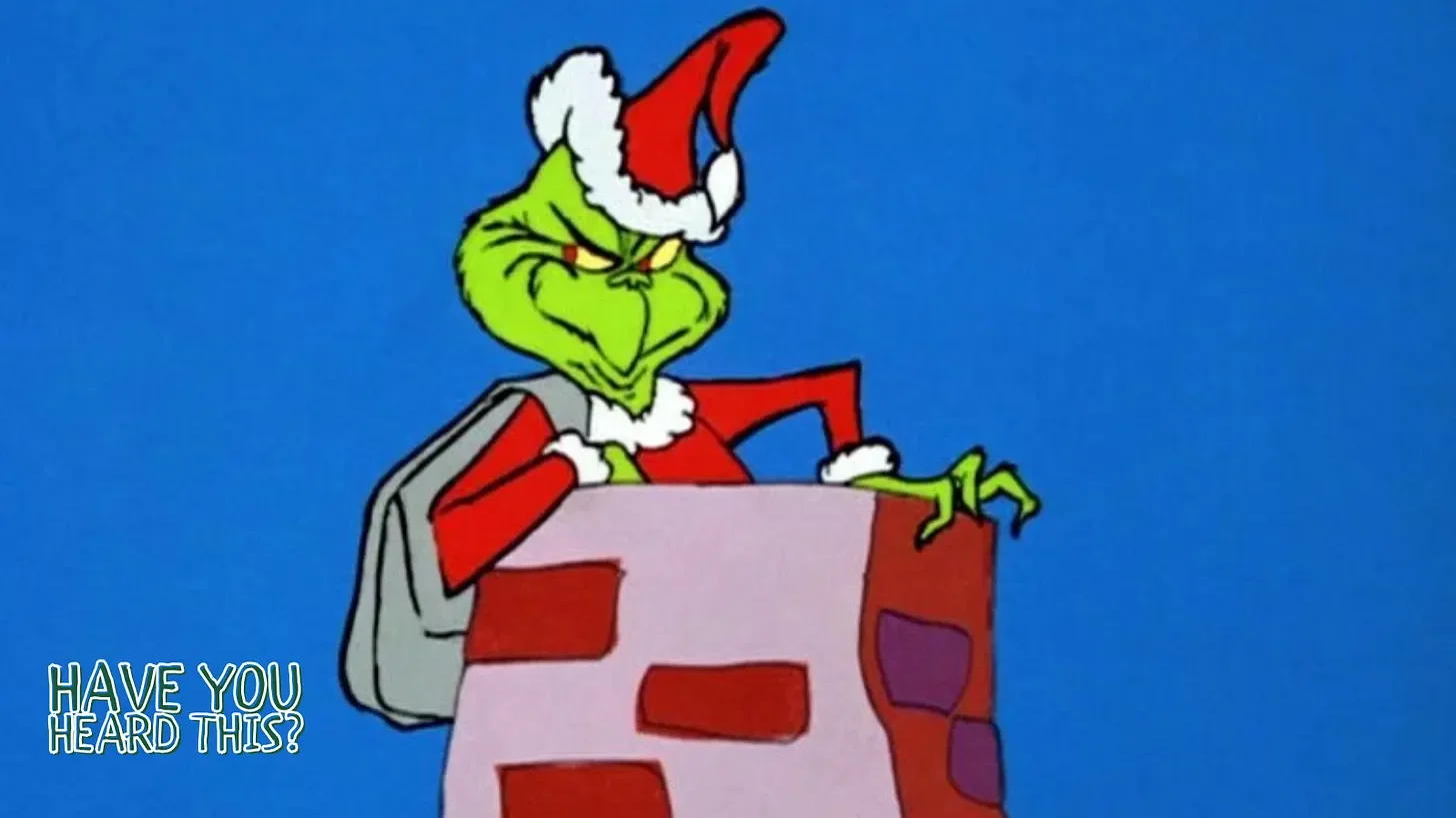 A way-too-far deep dive into my favorite lyric in the song 'You're a Mean One Mr. Grinch"