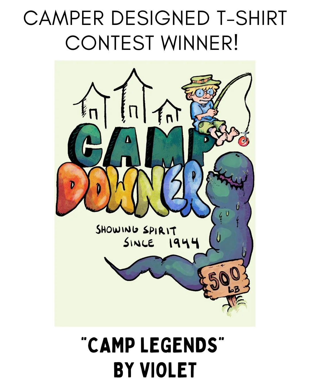 Congratulations to Violet for winning our Camper Designed T-Shirt Contest! 🎉

We&rsquo;re so excited to feature Violet&rsquo;s amazing design on an official Camp Downer T-shirt! The 500 lb leech is honored make it on this winning design! 👕🌲 

A bi