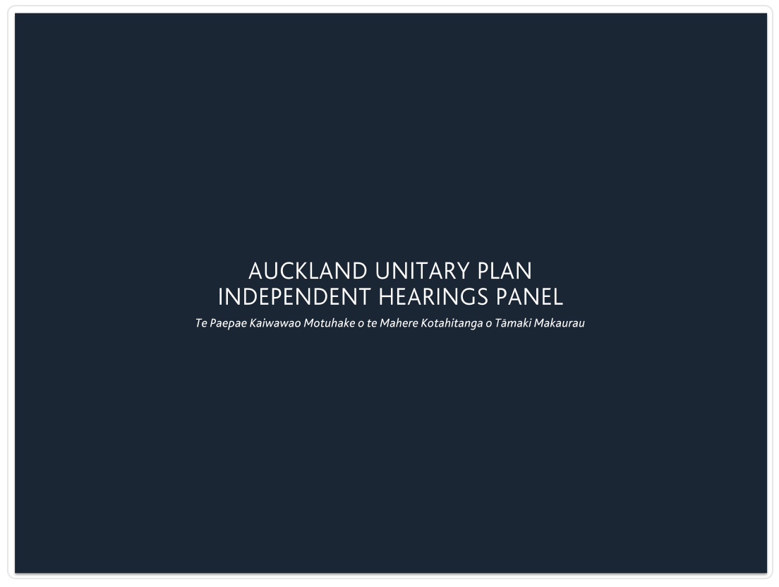 RMLA Auckland - Proposed Auckland Unitary Plan Independent Hearing Panel Processes and Procedures