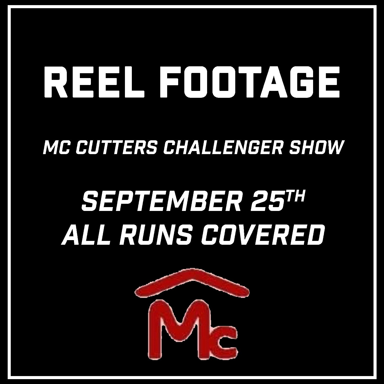 REEL Footage from MC Cutters Challenger Show  (September 25th 2026)
