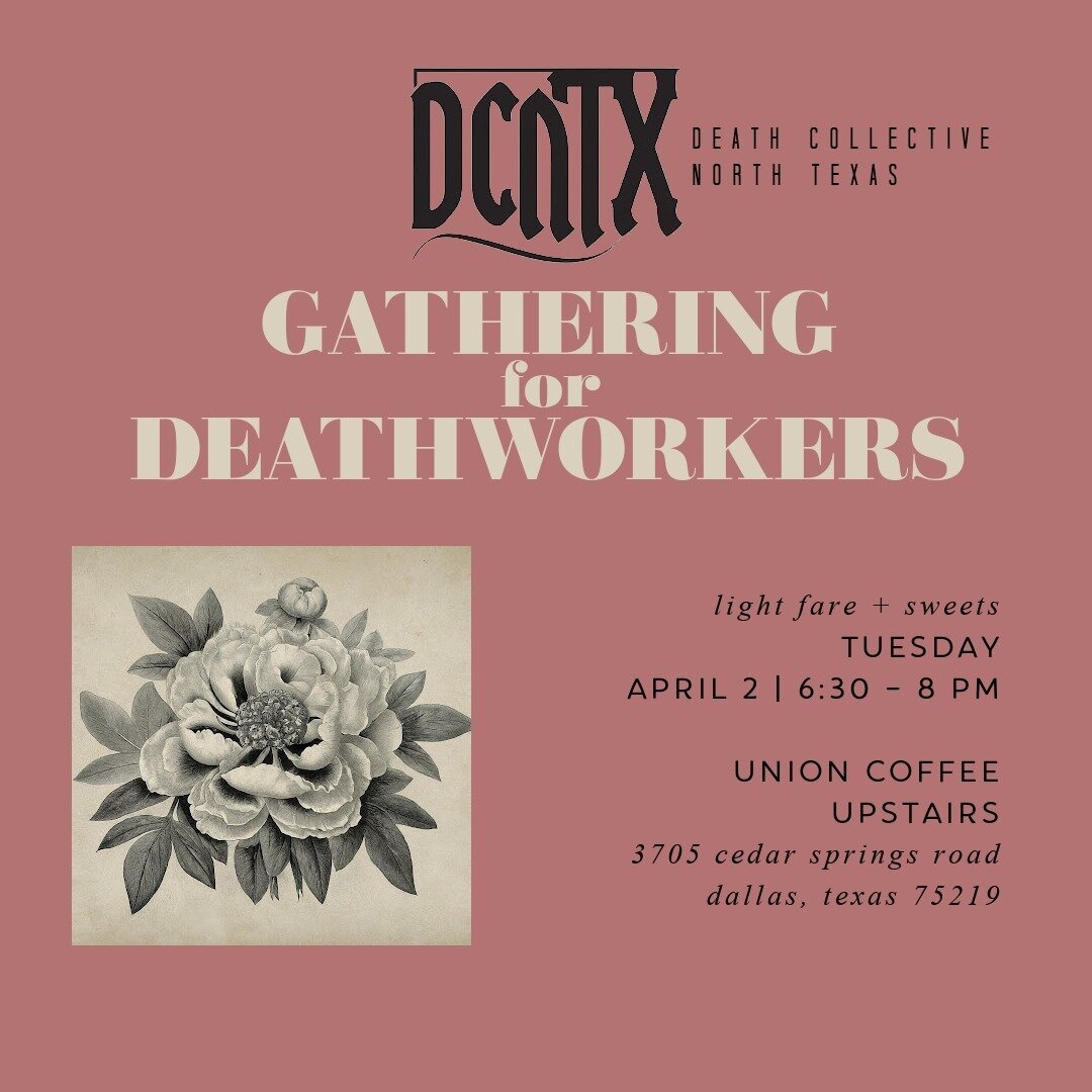 I'm excited to announce the inaugural event for Death Collective North Texas! This is a social and networking group for death workers that I have been working on with a few other amazing death doulas. 

Please join us for an evening of community, con