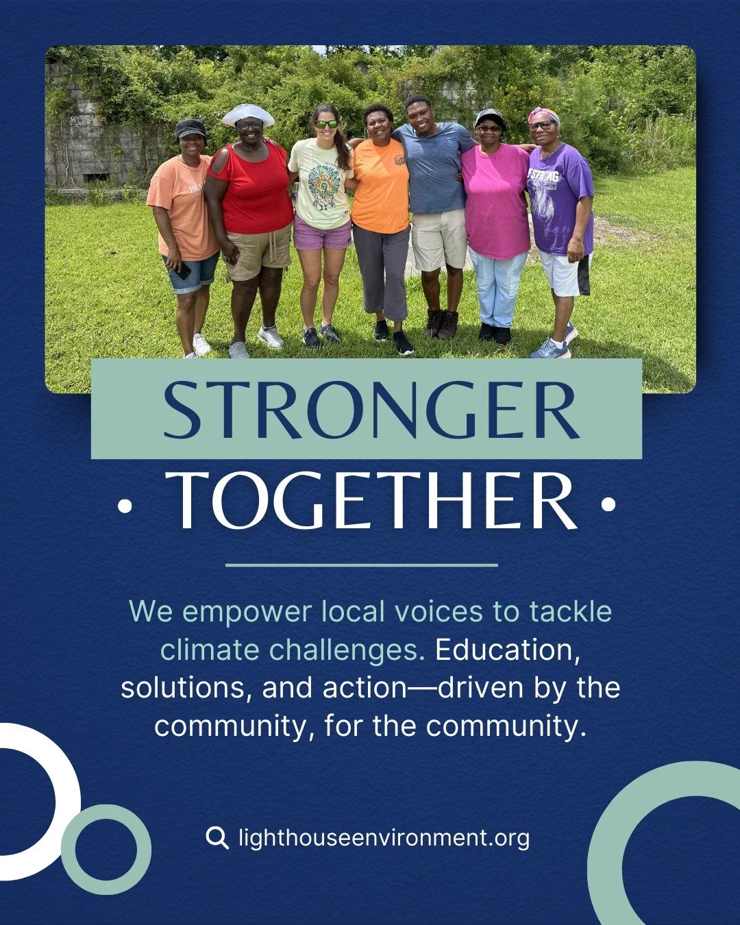 We believe that real impact happens when local voices lead the way.

At Lighthouse, we empower communities to take charge of climate resilience, advocate for resources, and create long-term solutions. When we work together, we build stronger, safer, 