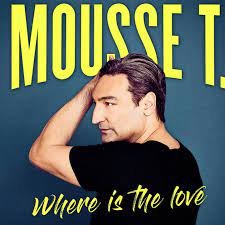 Mousse T-Where is the love.jpeg