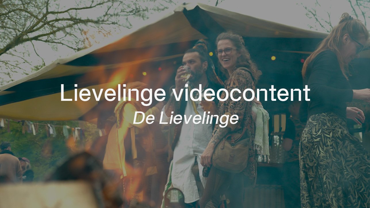 De Lievelinge Videocontent