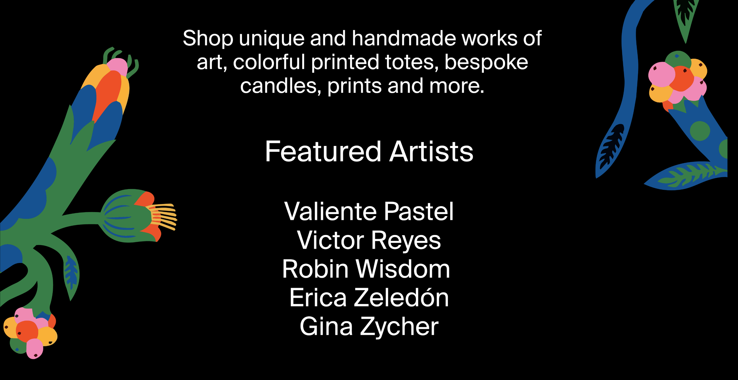 Poster for One Day in December stating fetured artists. Valiente Pastel, Victor Reyes, Robin Wisdom, Erica Zeledón, and Gina Zycher