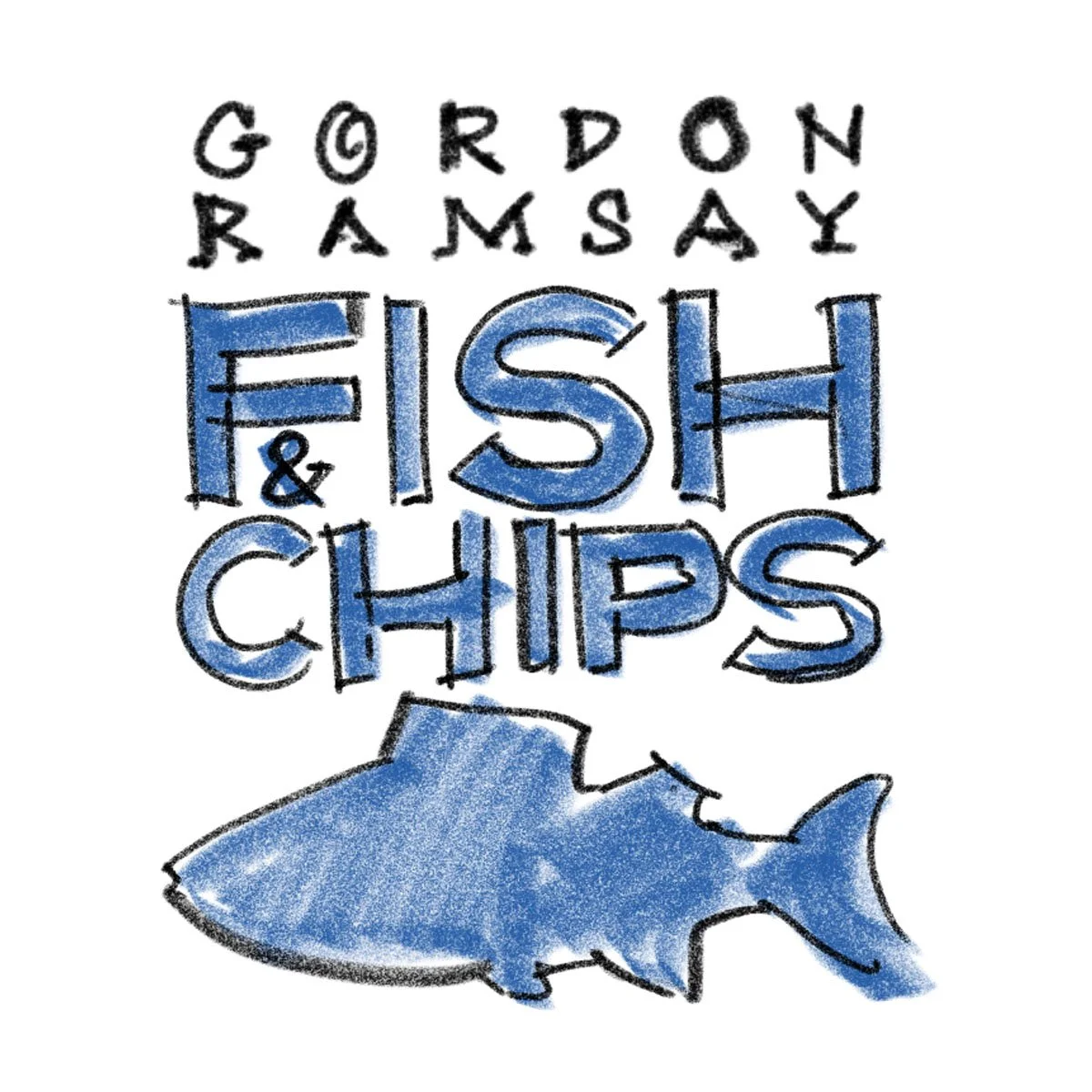 Hand-drawn sign with the text 'Gordon Ramsay Fish & Chips' and an illustration of a fish in blue shades.