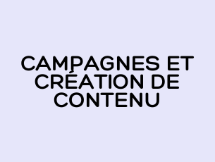 Campagnes et création de contenu