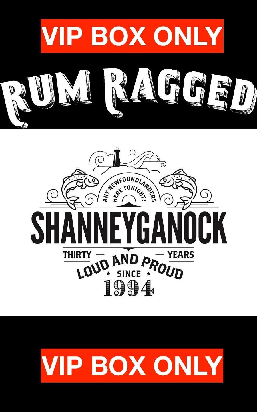 RUM RAGGED AND SHANNEYGANOCK- EAST COAST FESTIVAL SHOW! - VIP Skybox