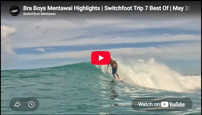 Bra Boys Mentawai Highlights | Switchfoot Trip 7 Best Of | May 2026