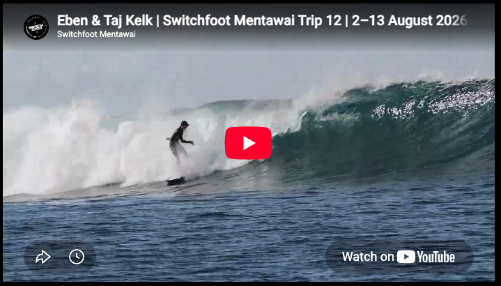 Eben &amp; Taj Kelk | Switchfoot Mentawai Trip 12 | 2–13 August 2026