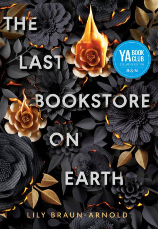 THE LAST BOOKSTORE ON EARTH by LILY BRAUN-ARNOLD