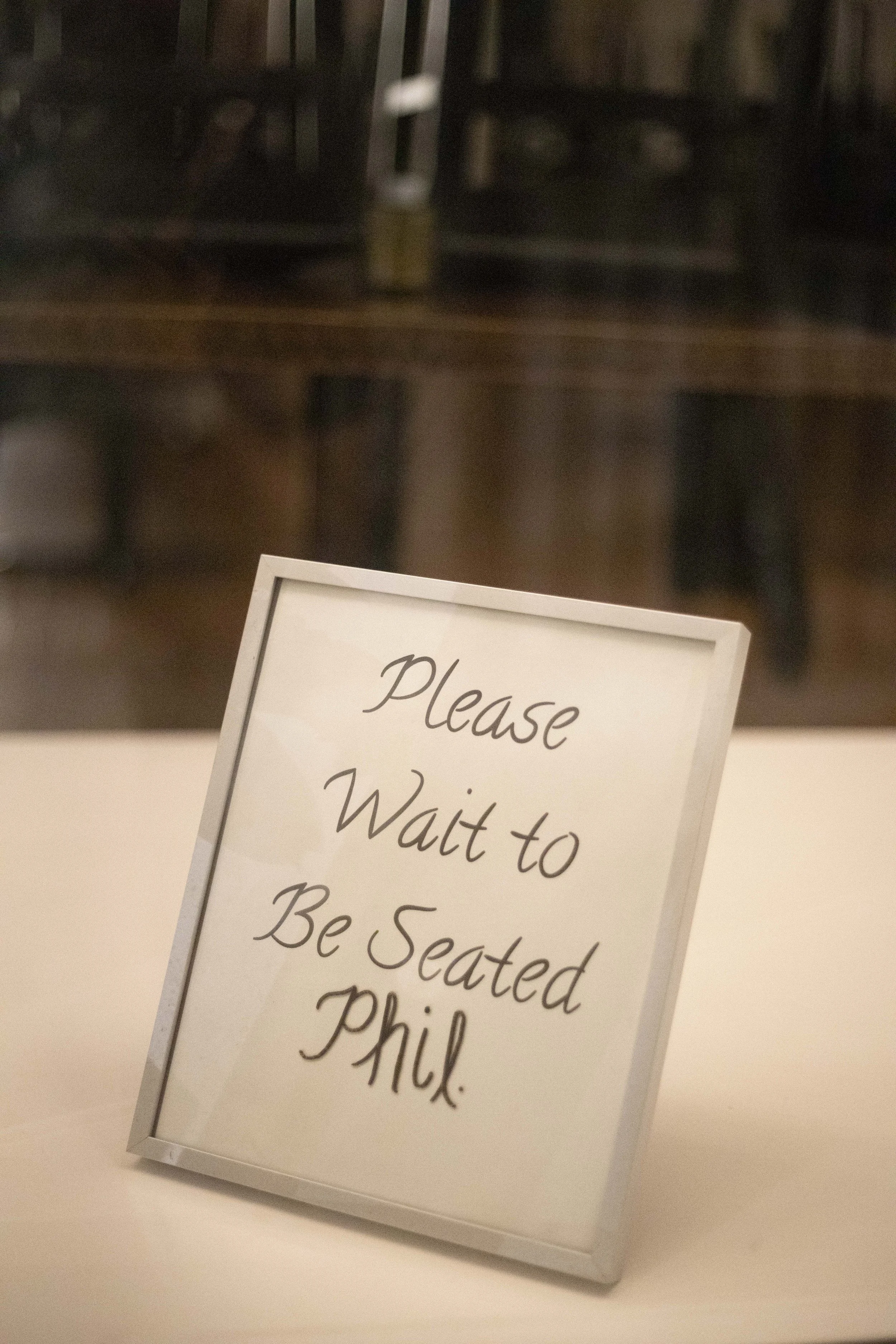  Yeah, wait to be seated Phil! 