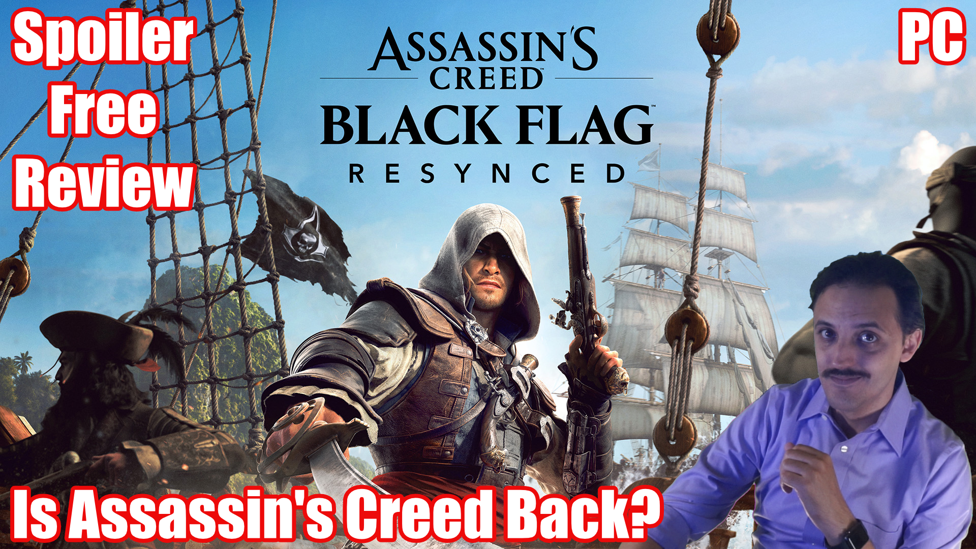 Aaron Reviews Assassin’s Creed Black Flag Resynced | PC